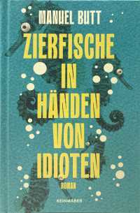 Manuel Butt - Zierfische in Händen von Idioten