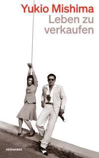 Yukio Mishima - Leben zu verkaufen
