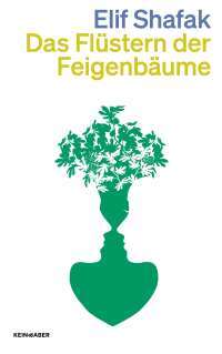 Elif Shafak - Das Flüstern der Feigenbäume