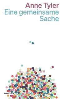Anne Tyler - Eine gemeinsame Sache